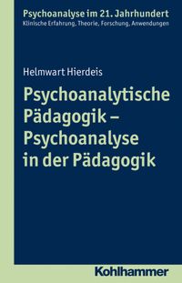 Buch Cover Psychoanalytische Pädagogik - Psychoanalyse in der Pädagogik
