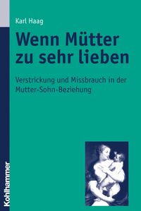 Buch Cover Wenn Mütter zu sehr lieben