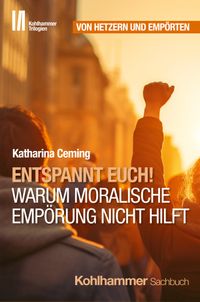 Buch Cover Entspannt Euch! Warum moralische Empörung nicht hilft