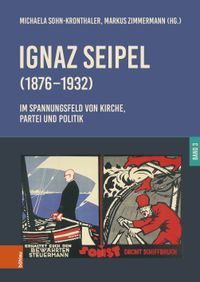 Buch Cover Ignaz Seipel (1876–1932). Im Spannungsfeld von Kirche, Partei und Politik