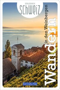 Buch Cover Kümmerly+Frey Erlebnis Schweiz Wandern in den Weinbergen - Wanderführer