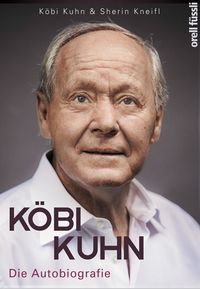 Buch Cover Köbi Kuhn. Die Autobiografie