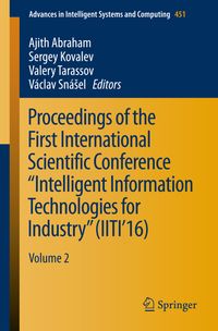 Buch Cover Proceedings of the First International Scientific Conference “Intelligent Information Technologies for Industry” (IITI’16)