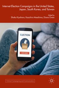 Buch Cover Internet Election Campaigns in the United States, Japan, South Korea, and Taiwan