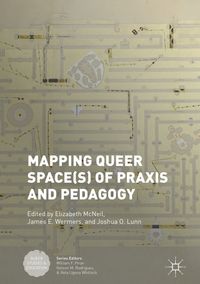 Buch Cover Mapping Queer Space(s) of Praxis and Pedagogy