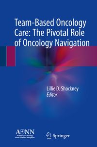 Buch Cover Team-Based Oncology Care: The Pivotal Role of Oncology Navigation
