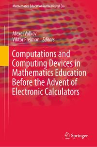 Buch Cover Computations and Computing Devices in Mathematics Education Before the Advent of Electronic Calculators