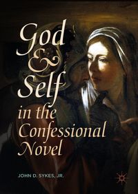 Buch Cover God and Self in the Confessional Novel
