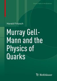 Buch Cover Murray Gell-Mann and the Physics of Quarks