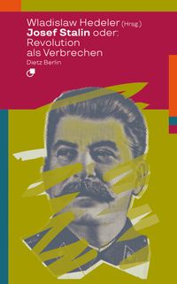 Buch Cover Josef Stalin oder: Revolution als Verbrechen
