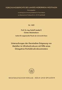 Buch Cover Untersuchungen der thermischen Entgasung von Metallen im Ultrahochvakuum mit Hilfe eines Omegatron-Partialdruckvakuummeters