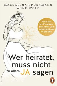 Buch Cover Wer heiratet, muss nicht zu allem Ja sagen