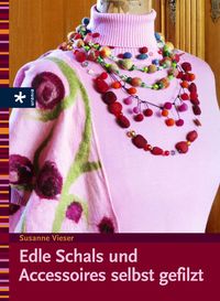 Buch Cover Edle Schals und Accesoires selbst gefilzt