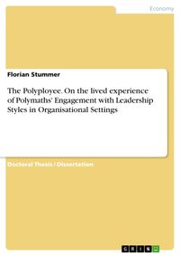 Buch Cover The Polyployee. On the lived experience of Polymaths' Engagement with Leadership Styles in Organisational Settings