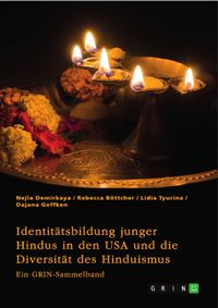 Buch Cover Identitätsbildung junger Hindus in den USA und die Diversität des Hinduismus. Eine kritische Betrachtung von Kastensystem, Verehrungsritualen und Hochzeitsbräuchen