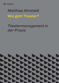Buch Cover Wie geht Theater?