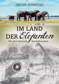 Buch Cover Im Land der Elefanten • Mit dem Dachzelt durch Botswana