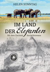 Buch Cover Im Land der Elefanten • Mit dem Dachzelt durch Botswana