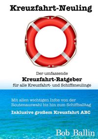 Buch Cover Kreuzfahrt-Neuling (Der umfassende Kreuzfahrt-Ratgeber für alle Kreuzfahrt- und Schiffsneulinge)