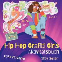 Buch Cover Aktivitätsbuch Hip Hop Grafitti Girls für Mädchen, Teenager, Frauen: Rap Musik Labyrinthe, Malseiten, Wortsuche Rätsel, Wimmelbilder, Fehlersuche, Geschenk für Rap und Black Musik Fans
