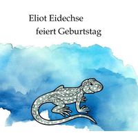 Buch Cover Eliot Eidechse feiert Geburtstag