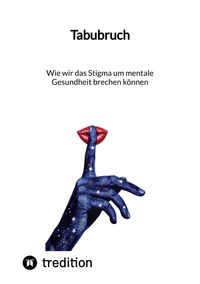 Buch Cover Tabubruch: Wie wir das Stigma um mentale Gesundheit brechen können
