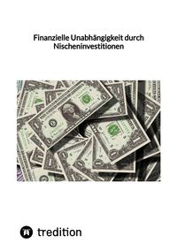 Buch Cover Finanzielle Unabhängigkeit durch Nischeninvestitionen