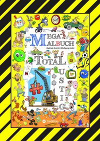Buch Cover MEGA MALBUCH - 250 SEITEN WITZIGE AUSMALMOTIVE - LUSTIGE THEMEN - TOLLPATSCHIGE FIGUREN - SPASSIGE SZENEN