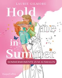 Buch Cover Hold me in Summer: Sommermomente zum Ausmalen