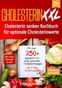 Buch Cover Cholesterin XXL - Cholesterin senken Kochbuch für optimale Cholesterinwerte