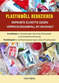 Buch Cover Plastikmüll reduzieren: Erprobte Schritte gegen Verpackungsabfall im Haushalt