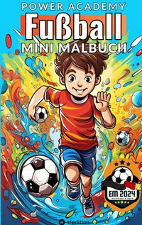 Buch Cover Fußball Malbuch Power Academy Mini-Malbuch für Jungen: Ausmalbilder Junge Fußballspieler mit motivierenden Sprüchen für EM 2024 Fußball Geschenk für Kinder