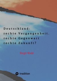Buch Cover Deutschland: rechte Vergangenheit. rechte Gegenwart. rechte Zukunft?