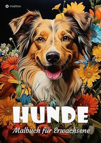 Buch Cover Hunde Malbuch für Erwachsene - Süße Hunde zum Ausmalen - Malbuch Hunde für Entspannung & Anti-Stress