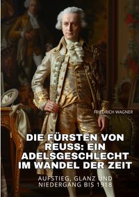 Buch Cover Die Fürsten von Reuss: Ein Adelsgeschlecht im Wandel der Zeit