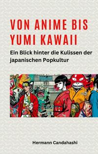Buch Cover Von Anime bis Yumi Kawaii
