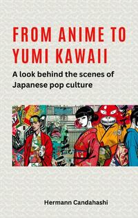 Buch Cover From Anime to Yumi Kawaii