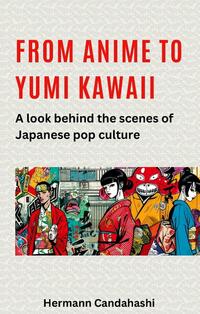 Buch Cover From Anime to Yumi Kawaii