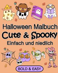 Buch Cover Halloween Malbuch für Erwachsene und Kinder Cute & Spooky Einfach und Niedlich