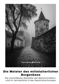 Buch Cover Die Meister des mittelalterlichen Burgenbaus