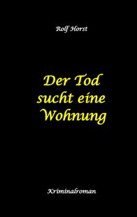 Buch Cover Der Tod sucht eine Wohnung - Obdachlos, Umzug, Leere Wohnung, Obduktion, Verein, Drogen, Prostitution, Erwürgen, Posttraumatische Belastungsstörung, BMW 2002 tii
