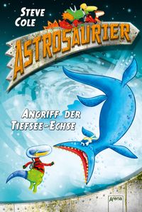 Buch Cover Astrosaurier (3). Angriff der Tiefsee-Echse