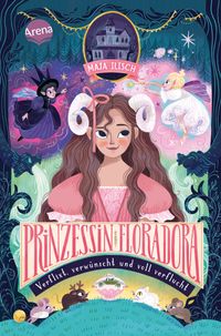 Buch Cover Prinzessin Floradora. Verflixt, verwünscht und voll verflucht