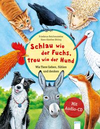 Buch Cover Schlau wie der Fuchs, treu wie der Hund – Wie Tiere lieben, fühlen und denken
