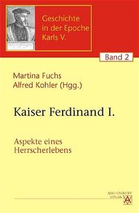 Buch Cover Ferdinand I. Aspekte eines Herrscherlebens