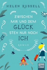 Buch Cover Zwischen mir und dem Glück steh nur noch ich