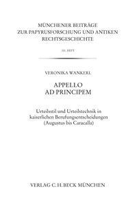 Buch Cover Münchener Beiträge zur Papyrusforschung und antiken Rechtsgeschichte / Münchener Beiträge zur Papyrusforschung Heft 101: Appello ad principem