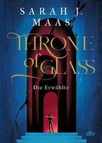 Buch Cover Throne of Glass – Die Erwählte