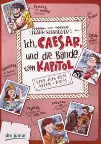 Buch Cover Ich, Caesar, und die Bande vom Kapitol – Live aus dem alten Rom