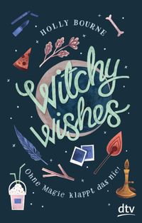 Buch Cover Witchy Wishes – Ohne Magie klappt das nie